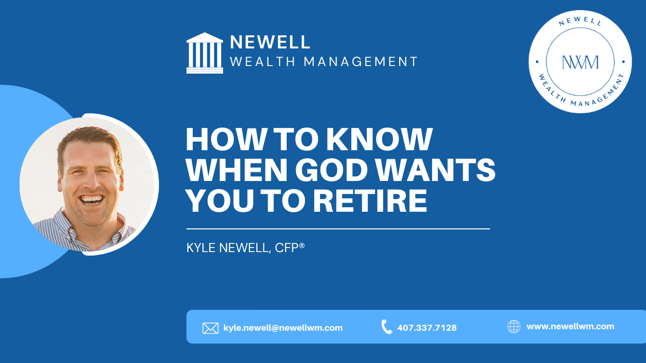 how-to-know-when-god-wants-you-to-retire-newell-wealth-mgmt